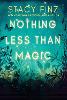 Nothing Less than Magic