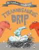 Tyrannosaurus Drip
