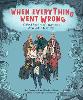 When Everything Went Wrong