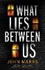 What Lies Between Us