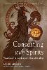 Consorting with Spirits