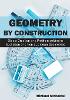 Geometry by Construction