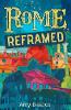 Rome Reframed