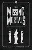 The Missing Mortals