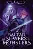 A Ballad for Slayers & Monsters