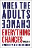 When the Adults Change, Everything Changes