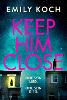 Keep Him Close