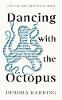 Dancing with the Octopus