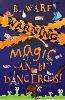 WARNING: Magic Can Be Dangerous!