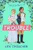 Trouble