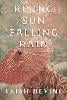 Rising Sun Falling Rain