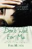 Don't Wait for Me
