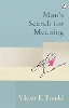 Man's Search For Meaning
