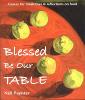 Blessed be Our Table