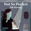 Not So Perfect