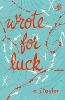 Wrote For Luck
