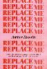 Replace Me