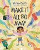 Make it All Go Away