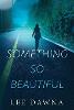 Something So Beautiful