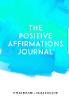 The Positive Affirmations Journal