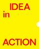 Idea in Action