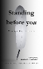 Standing Before You
