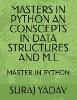 Masters in Python an Conscepts in Data Structures and M.L