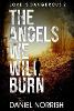 The Angels We Will Burn