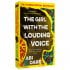 The Girl with the Louding Voice