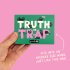 Truth or Trap