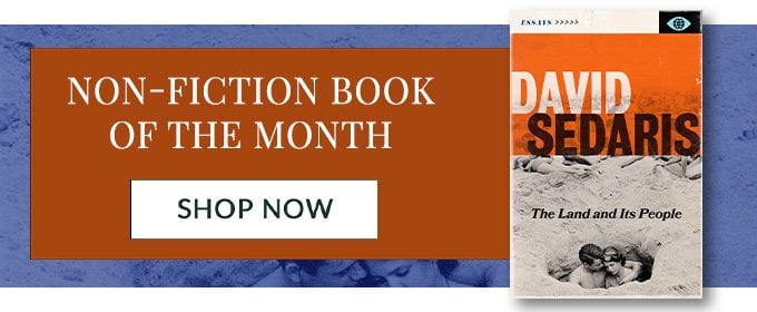 Non-Fiction Book of the Month in July: The Land and Its People by David Sedaris, Shop Now