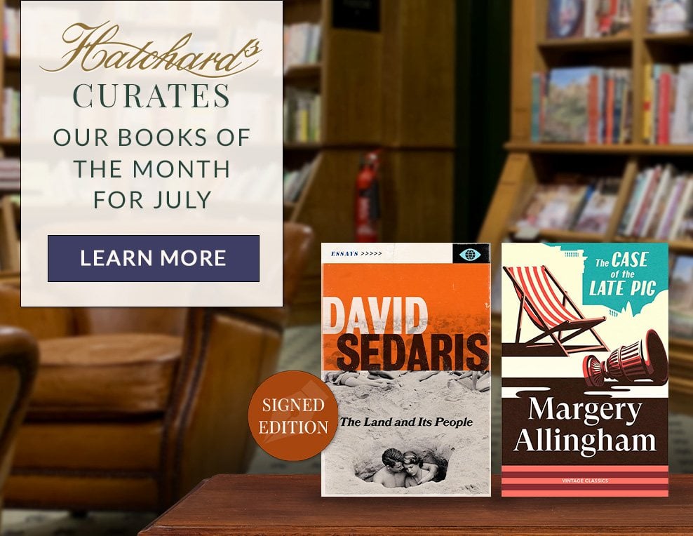 Hatchards Curates: Our Books of the Month in July, Find out more