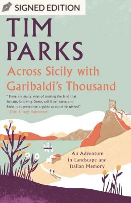Across Sicily with Garibaldi's Thousand: Hatchards Signed Edition