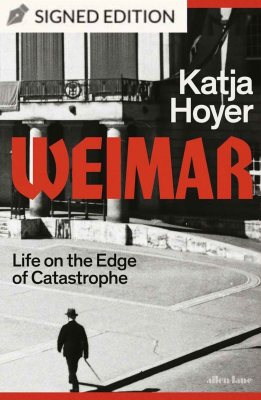 Weimar: Hatchards Signed Edition by Katja Hoyer