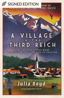A Village in the Third Reich: How Ordinary Lives Were Transformed By the Rise of Fascism