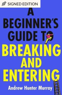 A Beginner’s Guide to Breaking and Entering
