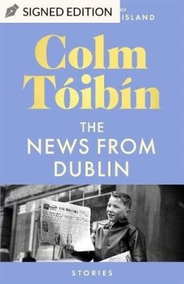 The News from Dublin by Colm Toibin