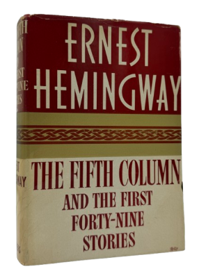 The Fifth Column and the First Forty-Nine Stories by Ernest Hemingway