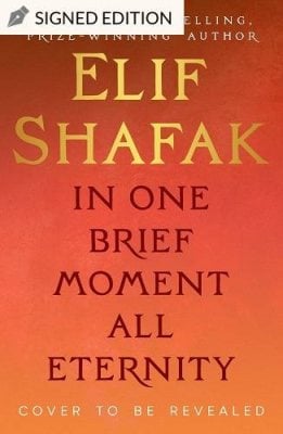 In One Brief Moment All Eternity by Elif Shafak