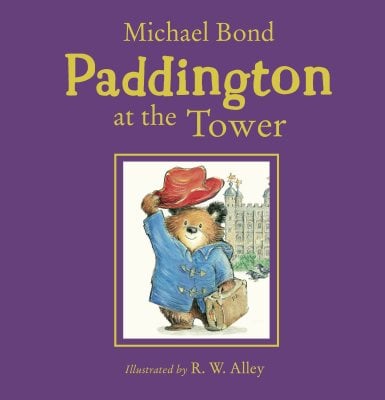 Paddington at the Tower: Hatchards Exclusive Edition by Michael