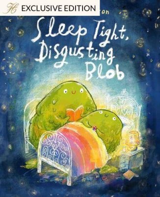 Sleep Tight, Disgusting Blob