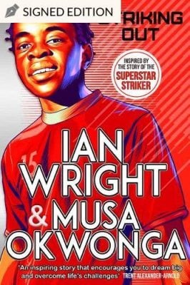 Striking Out: The Debut Novel from Superstar Striker Ian Wright