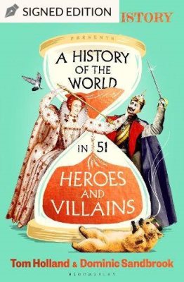 A History of the World in 51 Heroes and Villains
