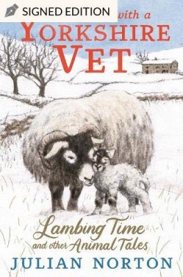 Adventures with a Yorkshire Vet: Lambing Time and Other Animal Tales