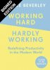 Working Hard, Hardly Working