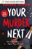 Your Murder Next