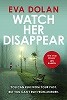 Watch Her Disappear