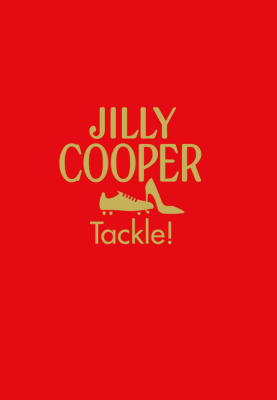 Tackle!: Hatchards Exclusive Slipcase Edition by Jilly Cooper